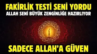 BU BİTMEYEN FAKİRLİK TESTİ SENİ YORDU AMA ALLAH SENİ BÜYÜK BİR ZENGİNLİĞE HAZIRLIYOR!