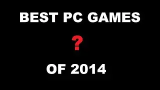 The Best PC Games of 2014
