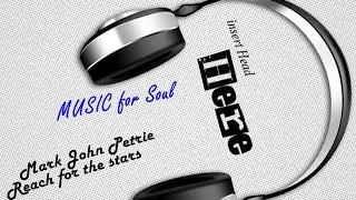 Mark John Petrie - Reach for the stars | Acoustic & Vocal | MUSIC for Soul HD