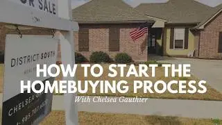 How to start the homeuying process with Chelsea Gautier