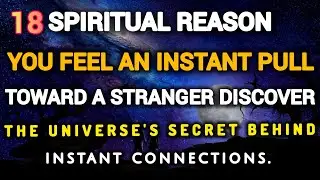 “18 Spiritual Reasons You Feel an Instant Pull Toward a Stranger ! Universe message ! Divine message