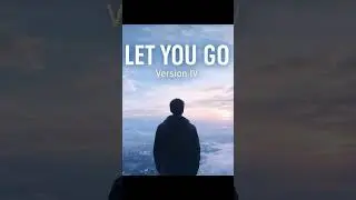 Let You Go &ndash; Version IV | Short #music #capcut #song