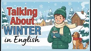 Talking About Winter in English | Easy English Podcast for Beginners