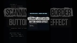 Hover Button Effect &mdash; Scanning Laser Border (Part 4) #css #laser #hover #uianimation #frontend #html