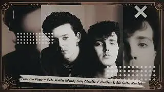 Tears For Fears - Pale Shelter (Windy City Classics, F Brothers & Ale Salles Remix)