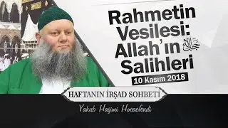 Rahmetin Vesilesi: Allah'ın ﷻ Salihleri | Yakub Haşimi Hocaefendi (ksa)