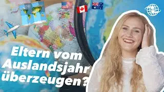 Wie wir unsere Eltern vom Auslandsjahr überzeugt haben | X-CHANGE