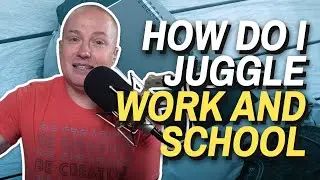 How Do I Juggle Work and School? | Ask Dr Gray Ep. 207