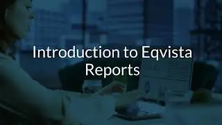 Introduction to Eqvista Report