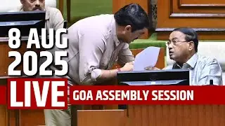 GOA ASSEMBLY LIVE : Day 15 | Part 2 | Prudent | 08August 2025