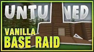 VANILLA BASE RAID! CRAZY LOOT! (Unturned Base Raids)