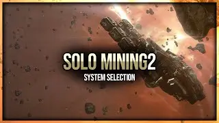 Episode 2: Picking the Best System for Solo Mining &ndash; EVE Online