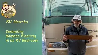 Installing Engineered Bamboo Flooring in an RV Bedroom || RV How-to