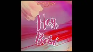 Hey b&eacute;b&eacute;-D&eacute;cibel feat May'n (#dannyebtracks)