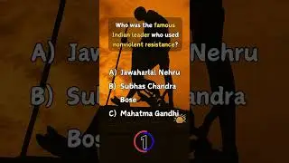 Famous Indian Leader Who Used Nonviolent Resistance - General Knowledge Quiz | Trivan