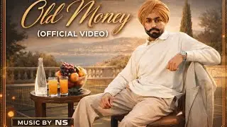 Old Money | Tarsem Jassar | Deep Jandu | Official Video | Music By NS