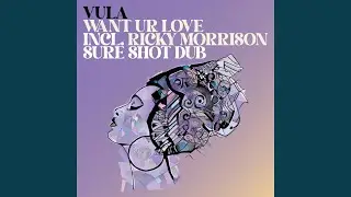 Want Ur Love (Ricky Morrison Sure Shot Dub - Extended)