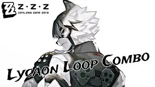 Lycaon Loop Combo - Zenless Zone Zero