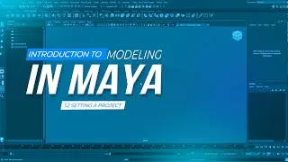 Maya for Beginners: Setting up a new project (Lesson 2)