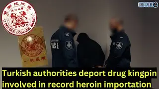 Heroin smuggling mastermind extradited from Turkey, to face justice in Australia