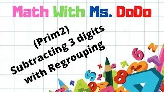 (Prim2) Subtracting 3-digits with Regrouping | Math with Ms. DoDo
