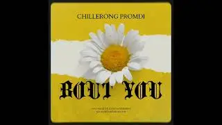 BOUT YOU - CHILLERONG PROMDI PROD. @jhnry