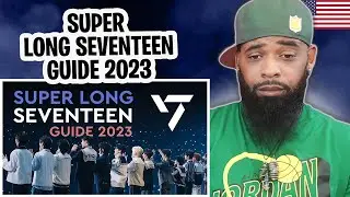 AMERICAN RAPPER REACTS TO-SUPER LONG SEVENTEEN GUIDE 2023 - INTRO #1
