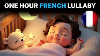 1 HOUR French Lullaby ♫♫♫ Soothing Music For Babies To Go To Sleep