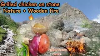 Mountain Village Adventure | Grilling Chicken On Stone With Wooden Fire | Primitive Food Cooking