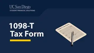 Understanding your 1098-T Tax Form - UC San Diego SFS
