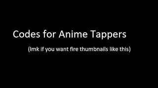 [ROBLOX] Anime Tappers Codes!
