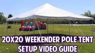 20x20 Weekender Pole Tent Setup Guide