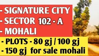 KLV SIGNATURE CITY || PLOTS 80 gj 88 GJ 100 GJ & 150 gj AVAILABLE  || SECTOR 102 A MOHALI PUNJAB  