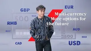 Multi-currency. More options for the future.