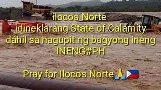 Dulot na pinsala ng Bagyong Ineng sa Ilocos Norte #inengph