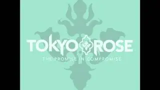 Tokyo Rose - The Promise In Compromise
