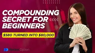 Pocket Option Compounding Strategy Explained  - Fromm $580 to Over $80,000