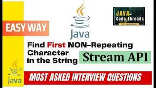 First NON Repeating Character in the String Using Java 8 and Stream APIs