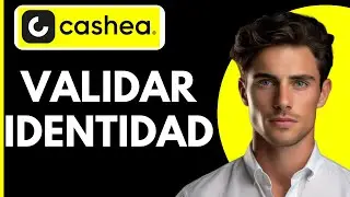 Como Validar Mi Identidad en Cashea