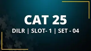 DILR | SLOT - 01 | SET -  04 | CAT 25 | FOOT TAPPING | IMS KANPUR | BY Sunil sir
