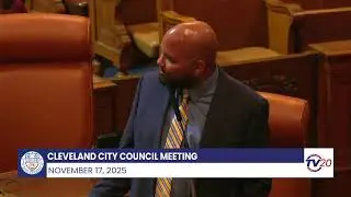 Cleveland City Council Meeting,  Nov. 17, 2025