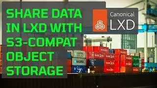 Configure Amazon S3-Compatible Shared Storage for LXD Virtual Machines