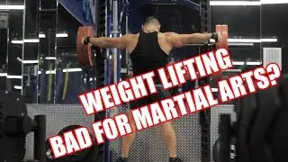 IS WEIGHT TRAINING BAD FOR MARTIAL ARTS?