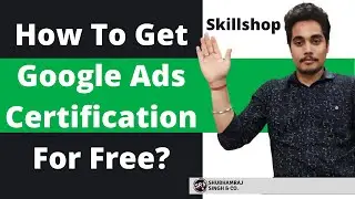 How To Get Google Ads Certification For Free? | Google Ads Courses Skillshop