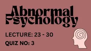 PSY 404 | Quiz No 03 | Lecture 23 to 30 | Accurate Solution