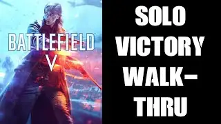 BFV Battlefield 5 FIRESTORM Solo Victory Walk-Thru - How To Win Tactics & Strategies (PS4)