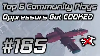 GTA Online Top 5 Community Plays #165: These Oppressors Got COOKED