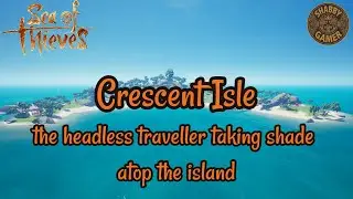 The Headless Traveller Taking Shade Atop The Island | Crescent Isle | Sea Of Thieves Riddle Solution