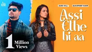 Assi Ethe Hi Aa (Official Video) Sukh Gill Vicky Dhaliwal | Sukhpreet Kaur | Songs 2022 |JassRecords