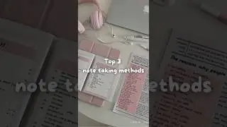 Top 3 note taking methods #study #tips #advice #tricks #glowup #lifestyle #aesthetic #fyp #trending